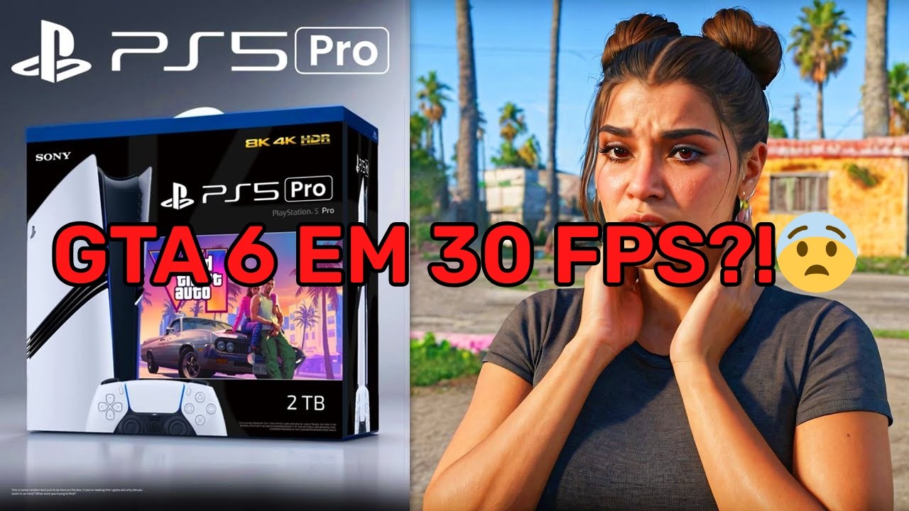 GTA 6 N O VAI RODAR A 60 FPS NO PS5 PRO Entenda Tudo YouTube 