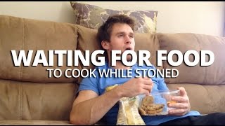 Waiting For Your Food To Cook While You're Stoned | Cannabis Longley | Herb