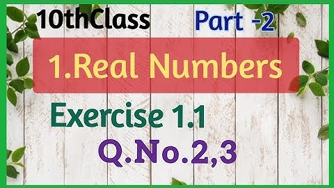 10thClass, Real Numbers, Exercise 1.1, Q.No.2,3 @mathsworldmakessmartintelugu