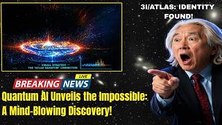 Michio Kaku's Shocking Alert: Quantum AI Uncovers a Godlike Revelation!