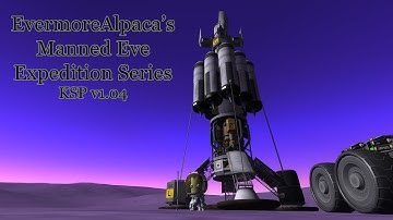 Manned Eve Mission and Return Playthrough Series: Part 1 Kerbal Space Program v1.04