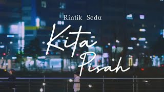 Rintik Sedu — Kita Pisah