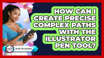 How Can I Create Precise Complex Paths With The Illustrator Pen Tool? - Design Tool Unlocked