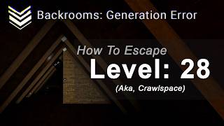 How to Escape Level 28 (CrawlSpace) in Backrooms Generation Error Roblox
