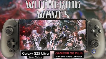 Wuthering Waves | Samsung Galaxy S25 Ultra + Gamesir G8 Plus Gameplay Performance