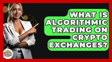 What Is Algorithmic Trading On Crypto Exchanges? - CryptoBasics360.com