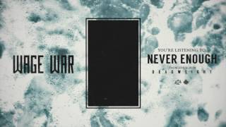 Wage War - Never Enough chords