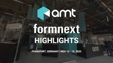 AMT FORMNEXT 2022 HIGHLIGHTS