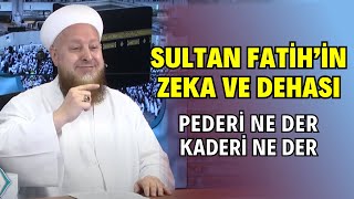Fatih Sultan Mehmedin Zekası Ve Dehası Pederi Ne Der Kaderi Ne Der