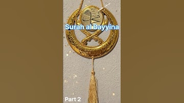 Surah Al Bayyina (سورة البينة) | Part 2 | Tilawat | Dua aur Deen