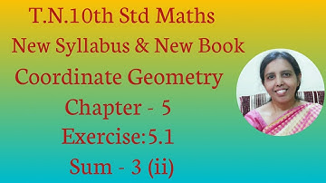 T.N.10th std maths  Exercise:5.1 Sum - 3 (ii)  | Coordinate Geometry.