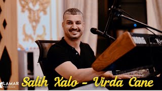 Salih Xalo - Virda Cane - 2023 New