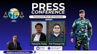 Press Conference II Salai Sang Ling Chungkhar Leiin Tazacuainak Kong Chimfiannak.