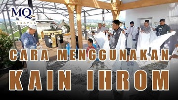Cara Menggunakan Kain / Pakaian Ihrom _ Umroh Bersama MQ Travel
