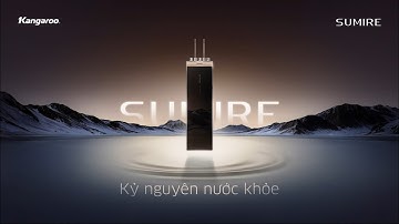 RA MẮT MÁY LỌC NƯỚC KANGAROO SUMIRE HYDROGEN ION KIỀM 2025
