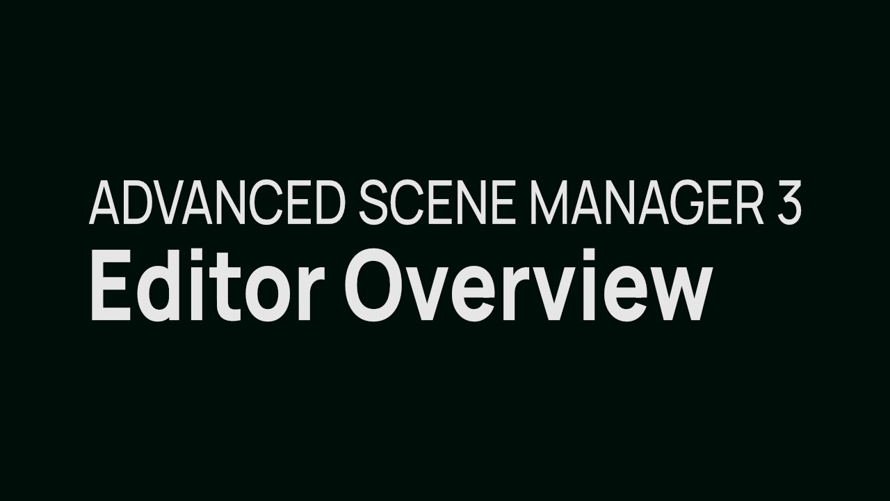 Advanced Scene Manager for Unity | Tutorial | The Editor - YouTube