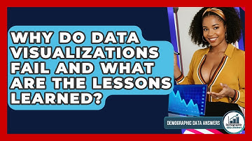 Why Do Data Visualizations Fail And What Are The Lessons Learned? - Demographic Data Answers