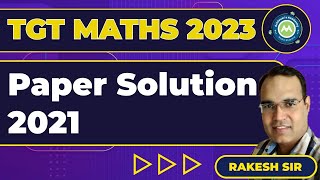 TGT MATHS Previous Paper 2021 ||  Complete Solution By Rakesh Sir Achievers Academy ||