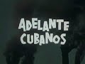 Adelante Cubanos (Color) 1959. Documental Cubano # 8