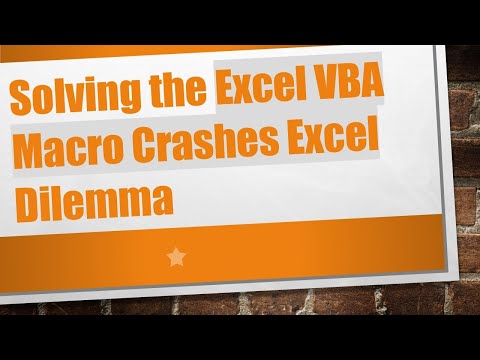 Solving the Excel VBA Macro Crashes Excel Dilemma