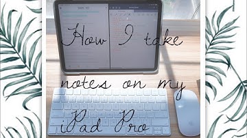 How i take notes on my iPad Pro using GoodNotes and Notability