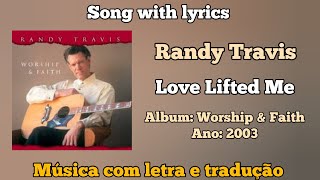 Video thumbnail of "Randy Travis - Love Lifted Me (legendado)"