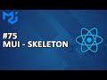 75) Material UI Skeleton Kullanımı | REACT Dersleri