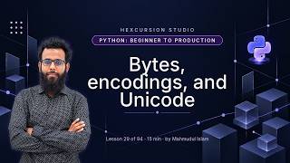 Bytes, encodings, and Unicode | Python Beginner to Production 29/94