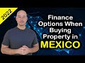 Finance Options for Americans Buying in Mexico