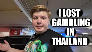 I Lost Gambling In Thailand