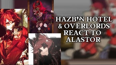 Hazbin Hotel & Overlords React to Alastor // Gacha React // Hazbin Hotel 
