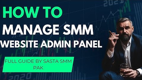 HOW TO MANAGE ADMIN Panel OF SMM PANEL | VIDEO BY SASTA SMM PAK | BEST CHEAP SMM PAK PANEL PROVIER