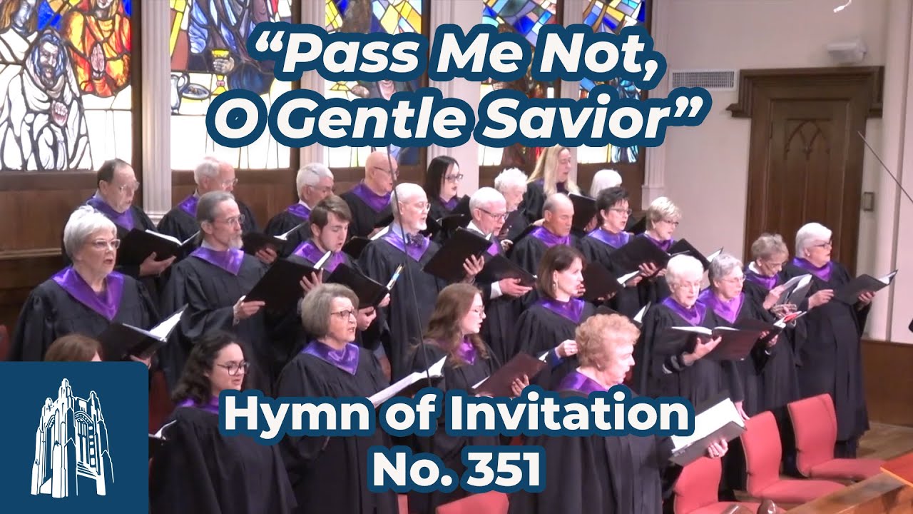 "Pass Me Not, O Gentle Savior" - Hymn of Invitation 