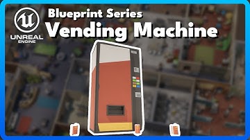 UE5 Blueprint Series - Vending Machine