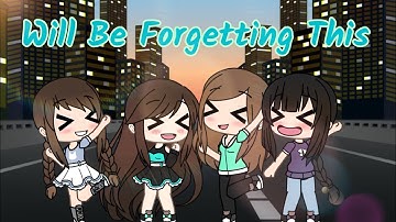 Will Be Forgetting This// gacha life music video// read description