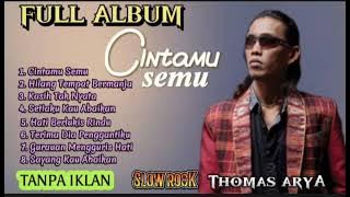 Thomas Arya - Cintamu Semu, Hilang Tempat Bermanja || Full Album Thomas Arya #cintamusemu