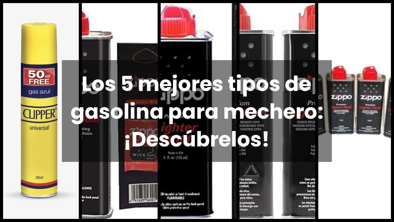 GASOLINA PARA MECHERO】Los 5 mejores tipos de gasolina para mechero:  ¡Descúbrelos! 