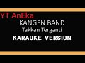 karaoke tanpa vocal Kangen Band Takkan Terganti
