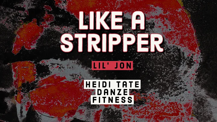 Like A Stripper  Lil' Jon Heidi Tate Danze Fitness...