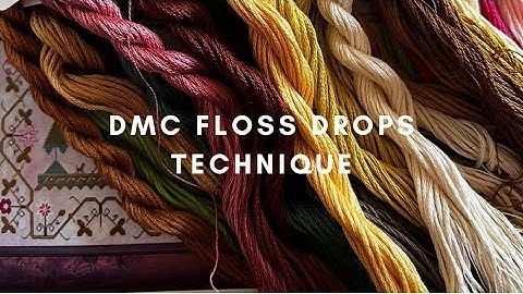 DMC floss drops technique