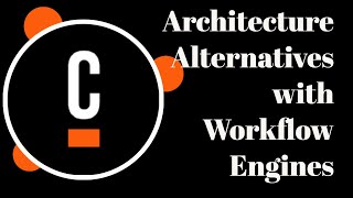 Architecture Alternatives with Workflow Engines #03