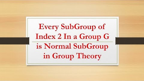 Every SubGroup of Index 2 In a Group G is Normal SubGroup|Group Theory|M.Asif
