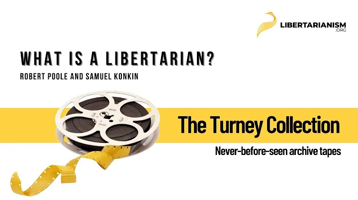 What is a Libertarian? (Robert Poole and Samuel Ko...