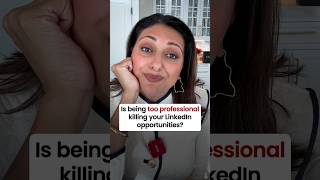 Is being “too professional” killing your LinkedIn opportunities?