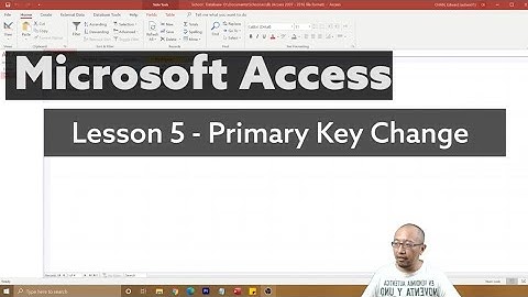 Microsoft Access 365 Lesson 5 - Changing Primary Key