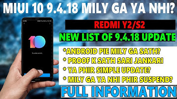 MIUI 10 9.4.18 GLOBAL BETA UPDATE FOR REDMI Y2/S2| KYA UPDATE MAIN PIE MILY GA?