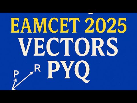 EAMCET 2025 VECTORS PYQ / 100% Exam Target - YouTube