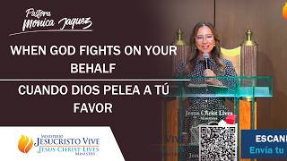 WHEN GOD FIGHTS ON YOUR BEHALF - CUANDO DIOS PELEA A T&Uacute; FAVOR