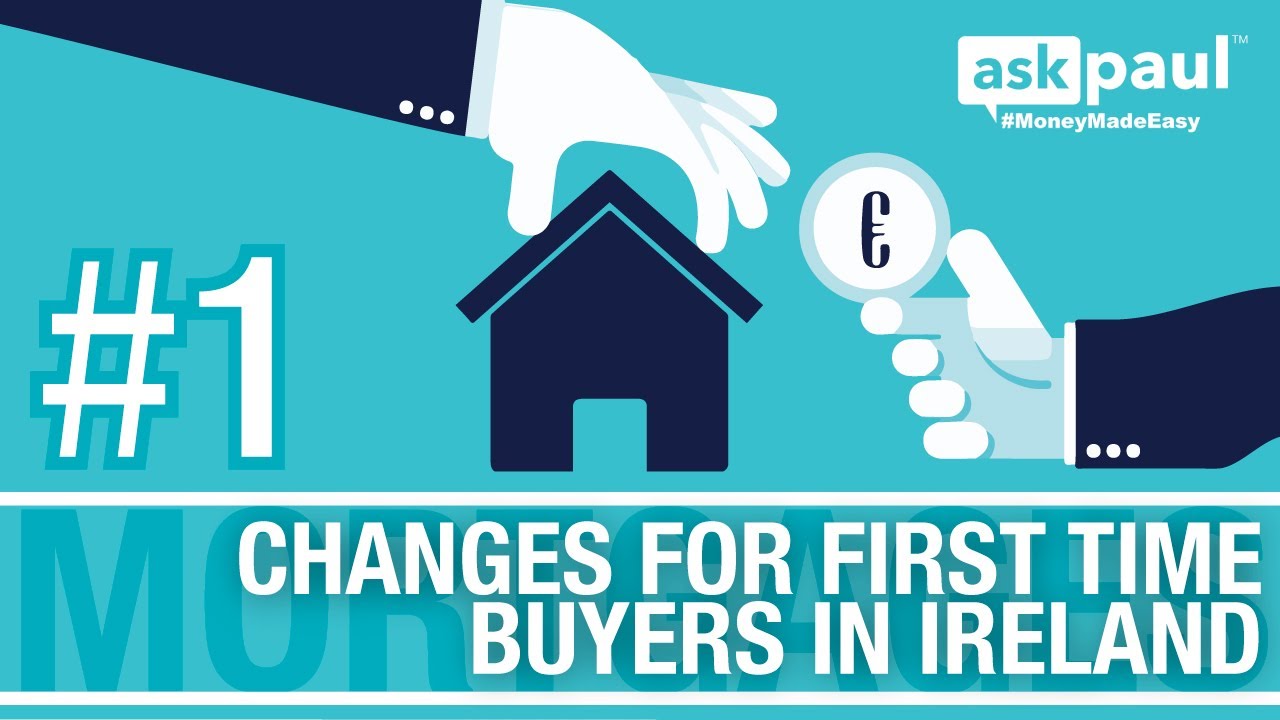 askpaul EPISODE 1! Mortgage Changes For First Time Buyers in Ireland