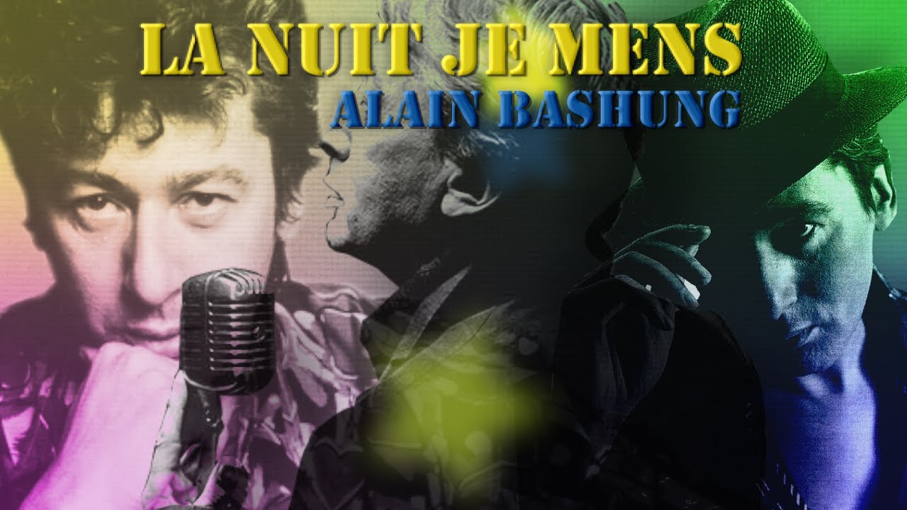 La nuit je mens / Alain Bashung / Avec vos vidéos. - YouTube